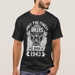 Only Finest Bikers Are Born In 1943 80th birthday T-Shirt