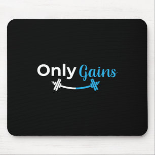 Only Gains Gym Lifting Workout Bodybuilding Funny Mouse Pad