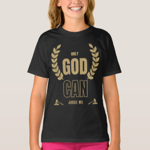 Only God Can Judge Me Bible Girl's T-Shirt