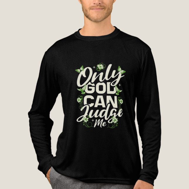 Only God Can Judge Me T-Shirt | Inspirational Fait Tri-Blend Shirt (Front)