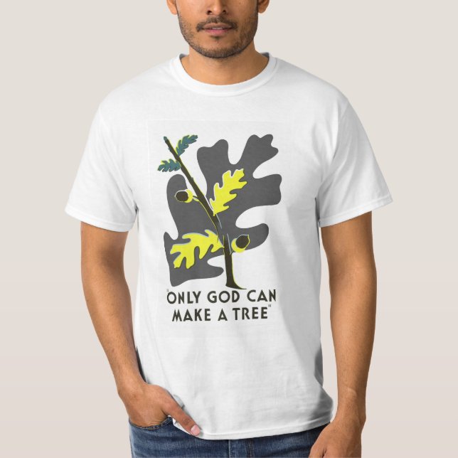 Only God Can Make A Tree T-Shirt (Front)