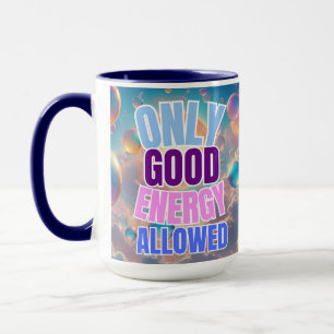 Only Good Energy Allowed Mug