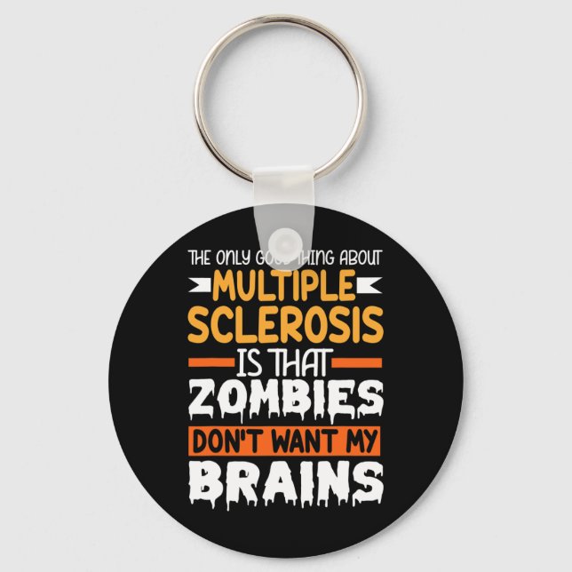 Only Good Thing About Multiple Sclerosis Awareness Key Ring (Front)