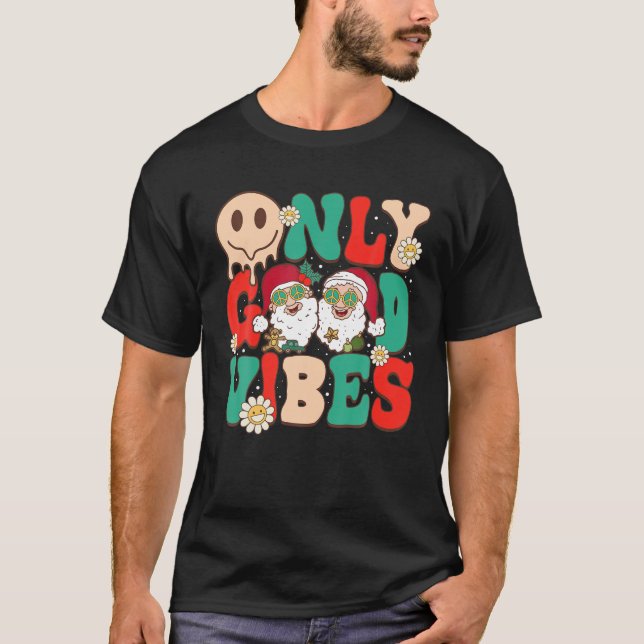 Only Good Vibes Merry Christmas Santa Claus Groovy T-Shirt (Front)