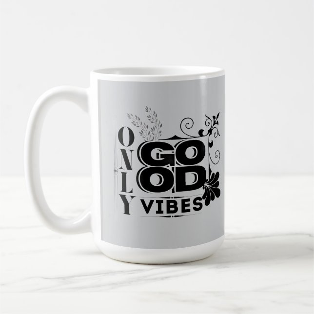 Only Good Vibes – Positive Motivational Typography Coffee Mug (Left)