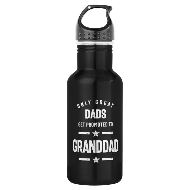 Only Great Dads Get Promoted To Granddad | Grandfa 532 Ml Water Bottle (Front)