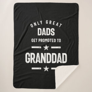 Only Great Dads Get Promoted To Granddad Grandfa Sherpa Blanket