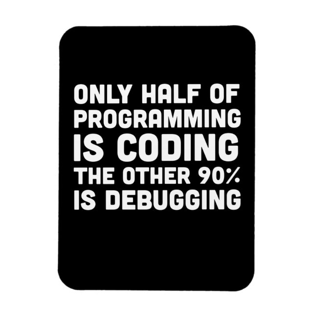 Only Half Of Programming Is Coding Magnet (Vertical)