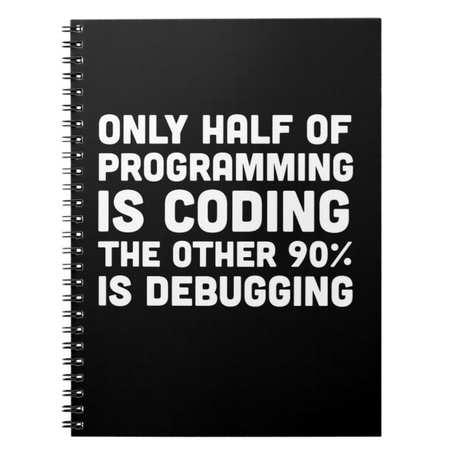 Only Half Of Programming Is Coding Notebook (Front)