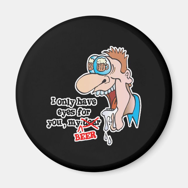 only have eyes for beer funny drinking design magnet (Front)