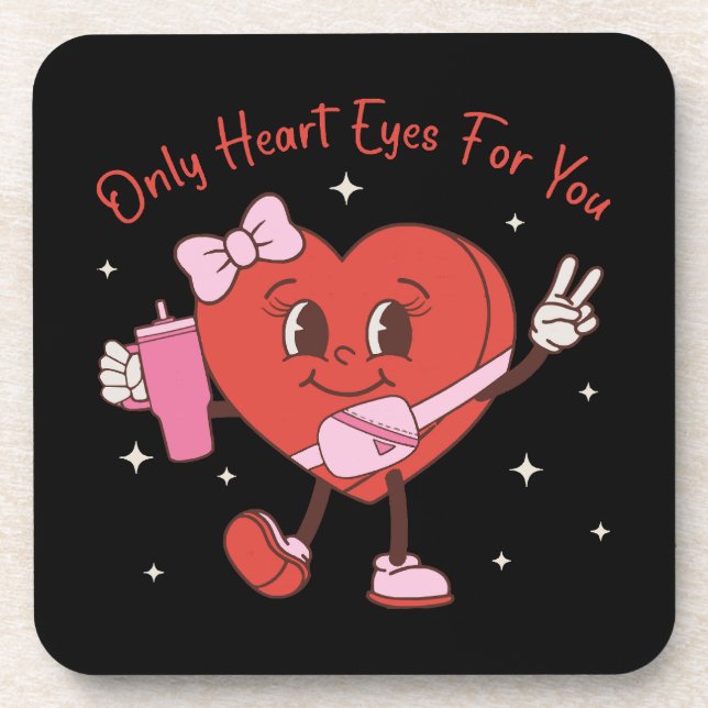 Only Heart Eyes For You Coaster (Front)