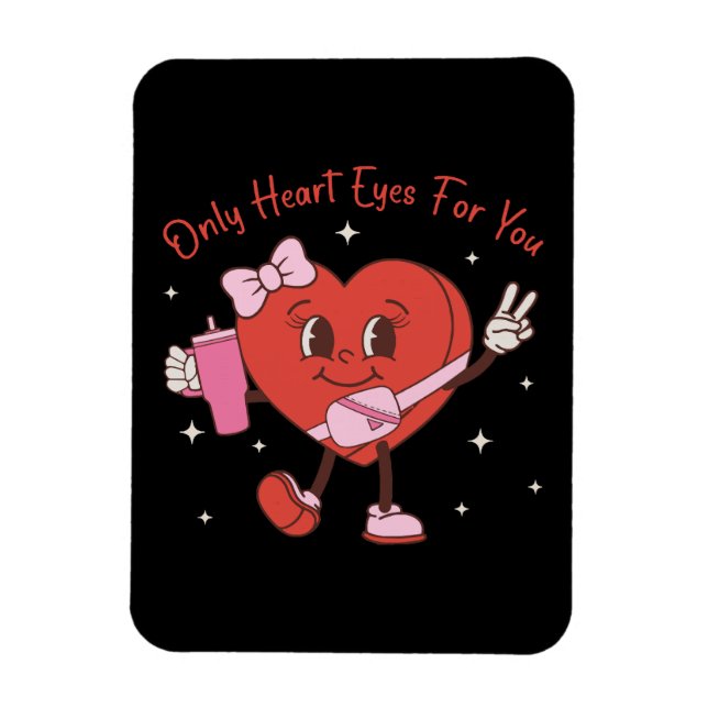Only Heart Eyes For You Magnet (Vertical)