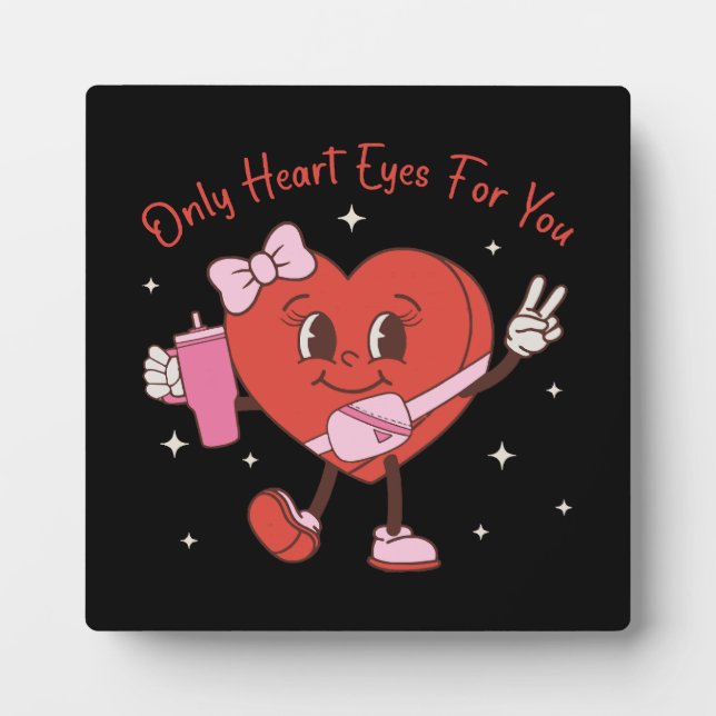 Only Heart Eyes For You Plaque (Front)
