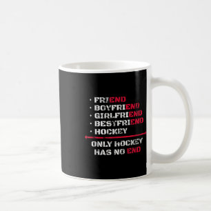 Only Hockey Has No End Ice Hockey Ice Hockey Air H Coffee Mug