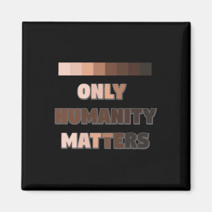 Only Humanity S Sticker  Magnet