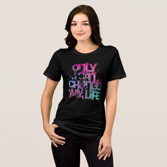 Only I Can Change My Life Retro Tri-Blend Shirt (Front Full)