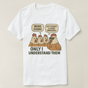 Only I Understand Them Funny Chicken Whisperer T-S T-Shirt