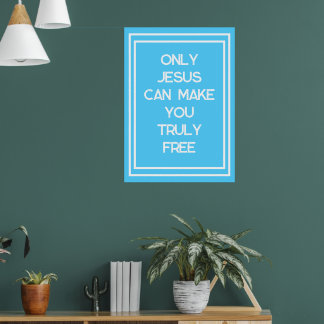 Only Jesus Can Make You Free Christian Message   Poster