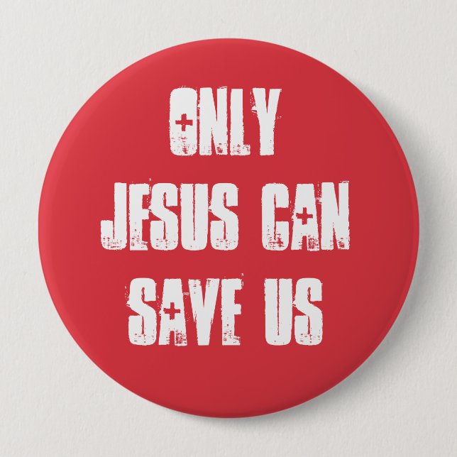 Only Jesus Can Save Us Christian Good News  10 Cm Round Badge (Front)