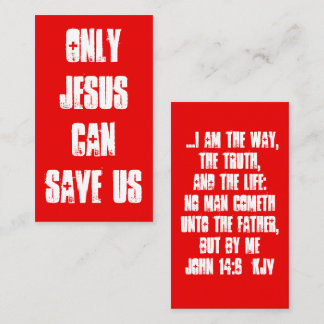 Only Jesus Can Save Us Gospel Outreach Message Business Card
