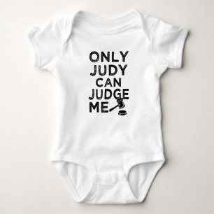 Only Judy Can Judge Me funny baby shirt