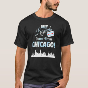 Only Legends Come From Chicago Chicago Skyline And T-Shirt