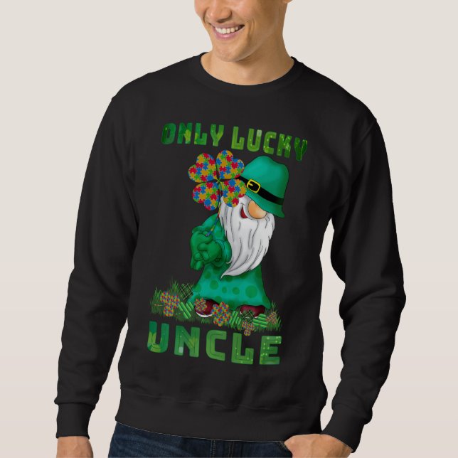 Only Lucky Uncle Gnomes Autism St Patrick's Day Sweatshirt (Front)