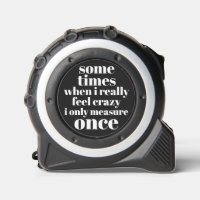 Only Measure Once, Funny Quote Bold Black & White