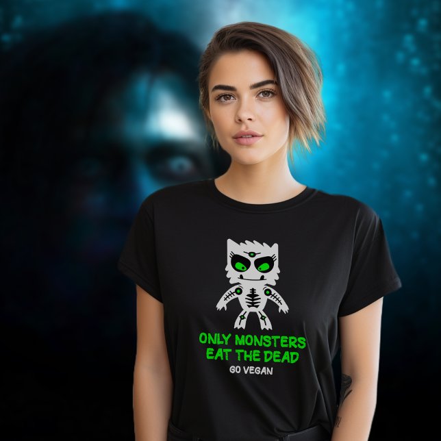 Only Monsters Eat The Dead, Green Vegan Activism T-Shirt (Creator Uploaded)