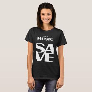 Only Music Save. T-Shirt