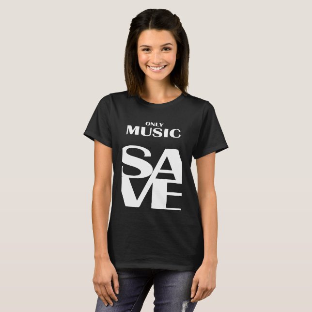 Only Music Save. T-Shirt (Front Full)