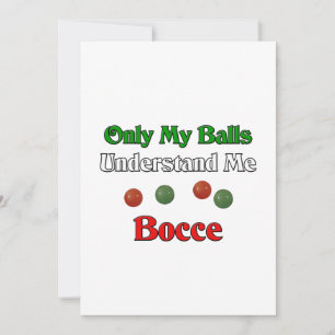 Only My Balls Understand Me. Bocce.