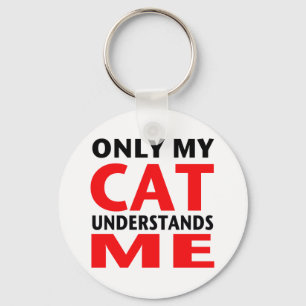 Only My Cat Understands Me Key Ring