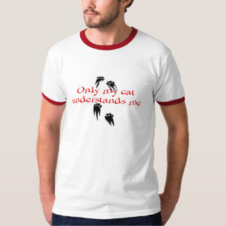 Only My Cat Understands Me T-Shirt