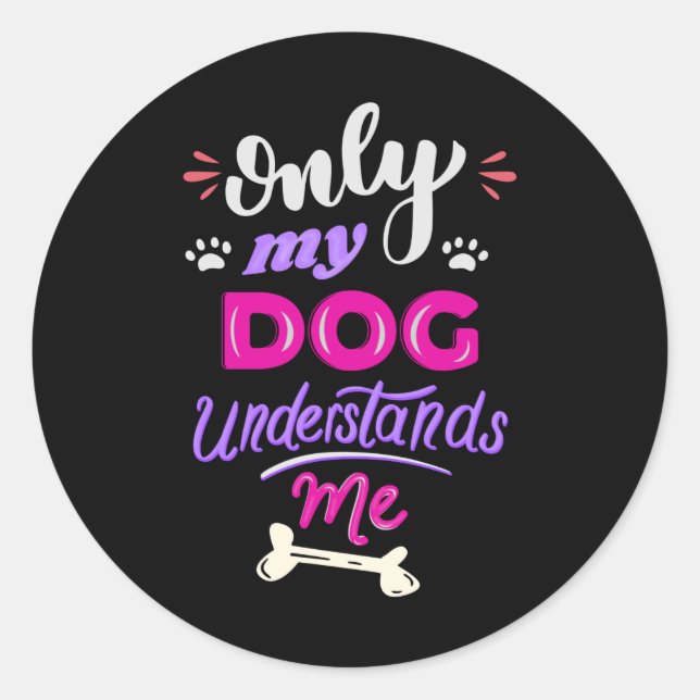 Only my dog understands me classic round sticker (Front)