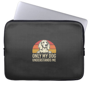 Only My Dog Understands Me Vintage Dog Laptop Sleeve