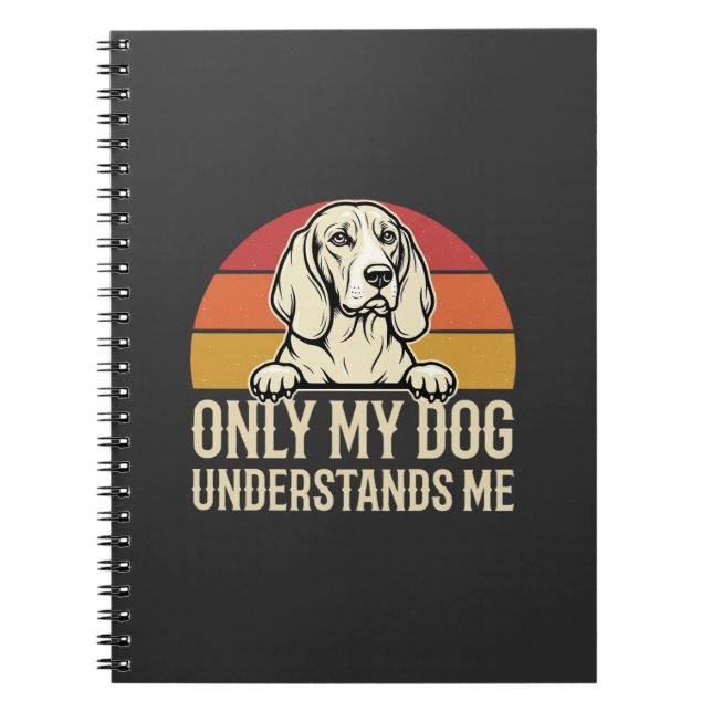 Only My Dog Understands Me Vintage Dog Notebook (Front)