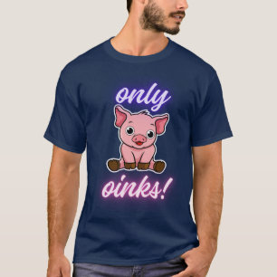 Only Oinks T-Shirt
