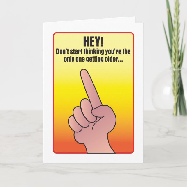 Only one getting older humourous birthday card (Front)