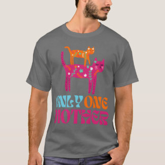 Only One Mother Mothers Day funny T-Shirt