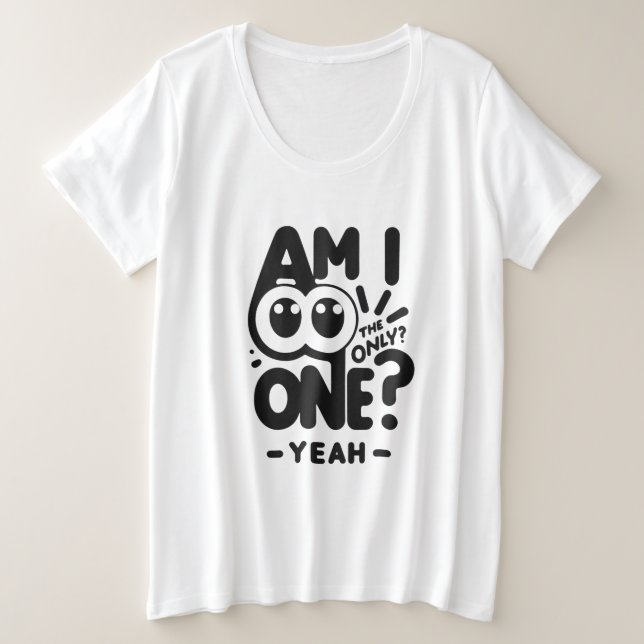 Only One Yeah  Plus Size T-Shirt (Design Front)