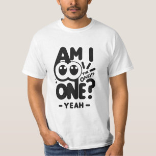 Only One Yeah T-Shirt