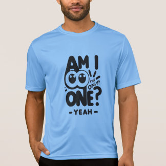 Only One Yeah  T-Shirt
