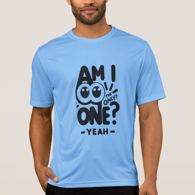 Only One Yeah  T-Shirt (Front)