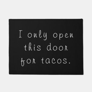 Only Open this Door for TACOS - Funny Doormat