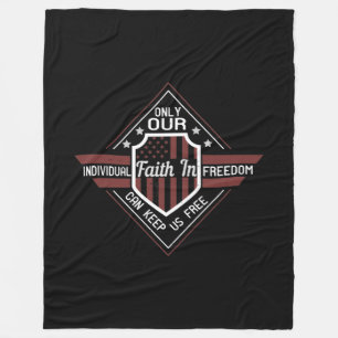 Only Our Individual Faith In Freedom Fleece Blanket