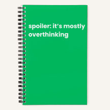 only overthinking