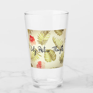 Only Positive Thoughts Glass
