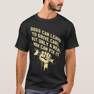 Only Real Men Fix Cars Mechanic  Car Repair Humour T-Shirt