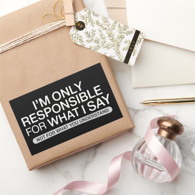 Only Responsible for What I Say Sarcastic Humour  Rectangular Sticker (Gifting)